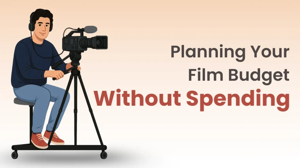Illustration of an indie filmmaker operating a camera on a tripod with text "Planning Your Film Budget Without Spending," representing zero-budget film budgeting strategies.