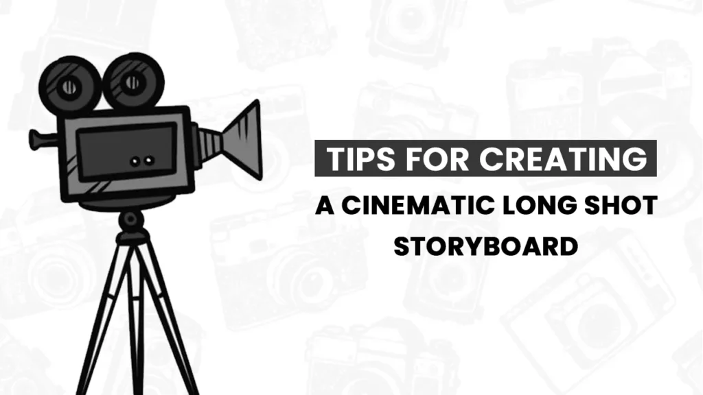 Illustration of a vintage film camera on a tripod with bold text "Tips for Creating a Cinematic Long Shot Storyboard," symbolizing filmmaking advice and storyboard planning for wide cinematic scenes.
