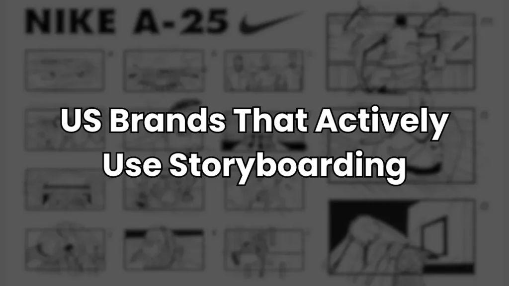Blurry storyboard sketches in the background with bold text overlay reading “US Brands That Actively Use Storyboarding,” highlighting how major US companies like Nike, Apple, and Meta use AI ad storyboarding in their marketing strategies.