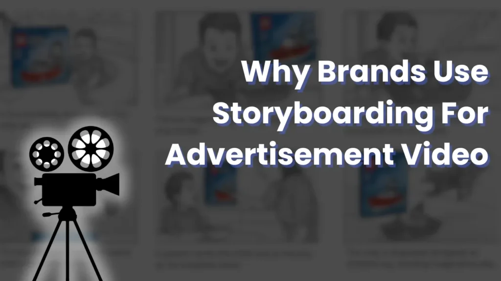 Silhouette of a vintage film camera next to the text “Why Brands Use Storyboarding For Advertisement Video,” representing the importance of AI ad storyboarding in planning cost-effective, brand-consistent advertising campaigns.