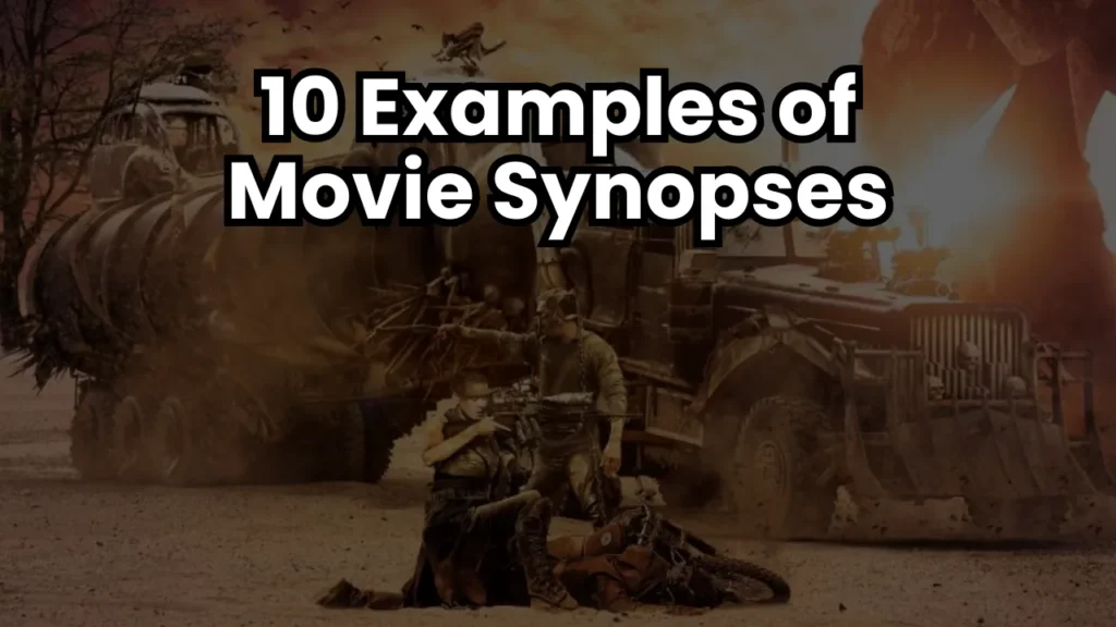 Scene from a post-apocalyptic action film with overlay text “10 Examples of Movie Synopses,” showcasing clear and concise summaries across genres like action, drama, sci-fi, horror, romance, and comedy to guide scriptwriters and filmmakers.