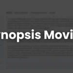 Blurry background of a film script interface with bold text "Synopsis Movies," representing a complete guide on how to write a film synopsis, including movie plot summaries, script tips, and storytelling techniques.