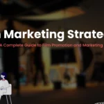 Text graphic showing "Film Marketing Strategies: A Complete Guide to Film Promotion and Marketing" with a blurred film set background and illustrated characters discussing ideas, representing modern film marketing techniques and promotion methods.